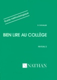 Brigitte Chevalier - Bien Lire Au College. Niveau 2, Guide Methodologique.