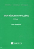Edith Heintzmann et Roland Decriaud - Bien Rediger Au College Niveau 1. Guide Pedagogique.