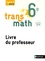  Nathan - Transmath 6e - Livre du professeur.