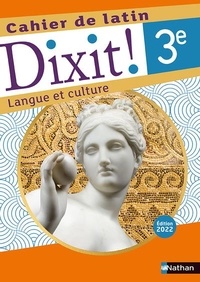 Thomas Bouhours et Stéphane Fouenard - Cahier de latin Dixit ! Langue et culture 3e.