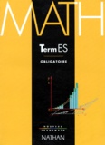 Joël Malaval et Raymond Barra - Mathematiques Terminales Es. Enseignement Obligatoire, Programme 1994.