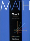 Joël Malaval et Raymond Barra - Mathematiques Terminale S. Enseignement Obligatoire, Programme 1994.