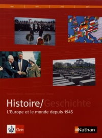 Peter Geiss et Guillaume Le Quintrec - Histoire/Geschichte - L'Europe et le monde depuis 1945.