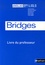 François Guary et Serge Tripodi - Anglais 1e L-ES-S Bridges - Livre du professeur Programme 2004.