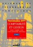 C Soues et Alain Monchal - Comptabilite Gestion Terminales Stt Comptabilite Et Gestion. Tome 2, Analyse Comptable, Couts, Gestion Previsionnelle, Informatique.