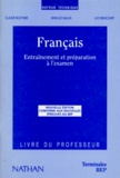 Luc Biencourt et Claude Bouthier - Francais Terminales Bep. Entrainement Et Preparation A L'Examen, Livre Du Professeur.
