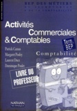 Dominique Poulet et Margaret Pooley - Activites Commerciales Et Comptables Bep Terminale Metiers Du Secretariat Et De La Comptabilite. Livre Du Professeur.