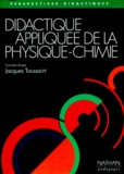 Jacques Toussaint - Didactique Appliquee De La Physique-Chimie. Elements De Formation Pour L'Enseignement.