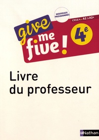 Hélène Adrian - Give me five! 4e A2>A2+ - Livre du professeur.