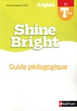 Corinne Escales - Anglais Tle B2 Shine Bright - Guide pédagogique.