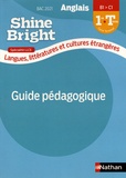 Corinne Escales - Anglais 1re-Tle B1>C1 Shine Bright spécialité LLCE - Guide pédagogique.