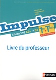 Nicole Thiery-Chastel et Catherine Torres-Spartalis - Allemand Impulse 1re Tle A2+ B2 - Livre du professeur.