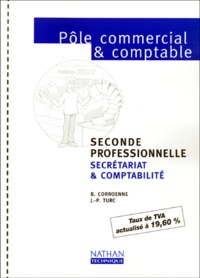J-P Turc et Bernadette Corroenne - Secretariat & Comptabilite Seconde Professionnelle. Edition A Jour Du Taux De Tva A 19.6 %.