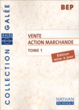 Delphine Vellutini et Jacqueline Valentin - Vente Action Marchande Bep. Tome 1.