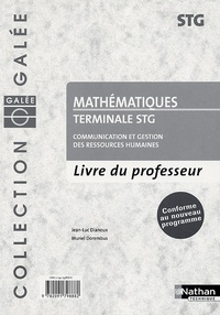 Jean-Luc Dianoux et Muriel Dorembus - Mathématiques Tle STG communication et gestion des ressources humaines - Livre du professeur.
