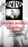 Claude Murcia et Luis Buñuel - Un Chien Andalou. L'Age D'Or.