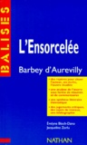 Evelyne Bloch-Dano et Jacqueline Zorlu - L'Ensorcelee De Barbey D'Aurevilly.