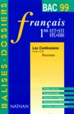 Michel Charpentier et Jeanne Charpentier - Francais 1eres Stt/Sti/Stl/Sms "Les Confessions De Rousseau". Livres I A Iv, Bac 99.