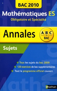 Marie-Dominique Danion - Annales Bac 2010, Mathématiques ES - Obligatoire et Spécialité.