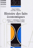 Daniel Diatkine et Jean-Marc Gayman - Histoire Des Faits Economiques. Tome 2, Croissance Et Crises En France De 1895 A 1974.