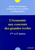  Collectif - L'Economie Aux Concours Des Grandes Ecoles. Analyse Economique Et Historique Des Societes Contemporaines.