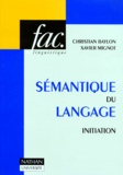 Xavier Mignot et Christian Baylon - Semantique Du Langage. Initiation.