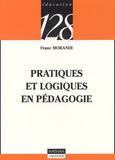 Franc Morandi - Pratiques et logiques en pédagogie.
