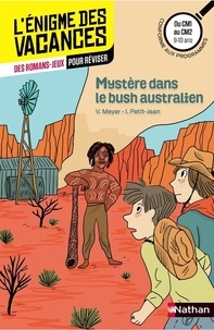 Vincent Meyer et Isabelle Petit-Jean - Mystère dans le bush australien - Du CM1 au CM2.