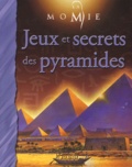 Colin Howard et Belinda Weber - Jeux Et Secrets Des Pyramides.