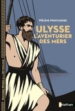 Hélène Montardre - Ulysse l'aventurier des mers.