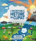Catherine Barr et Steve Williams - L'incroyable histoire du climat.