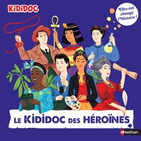 Priscille Lamure et Nicolas André - Le Kididoc des héroïnes - Elles ont changé l'Histoire !.