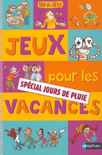 Brigitte Bellac et Isabelle Bertrand - Jeux pour les vacances - Spécial jours de pluie.