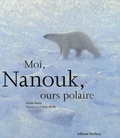 Nicola Davies et Gary Blythe - Moi, Nanouk, ours polaire.