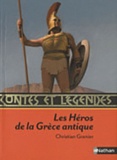 Christian Grenier - Les Héros de la Grèce antique.