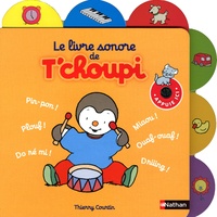 Thierry Courtin - Le livre sonore de T'choupi.