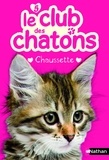 Sue Mongredien - Le club des chatons Tome 5 : Chaussette.