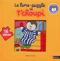 Thierry Courtin - Le livre-puzzle de T'choupi.