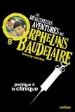 Lemony Snicket - Les désastreuses Aventures des Orphelins Baudelaire Tome 8 : Panique à la clinique.
