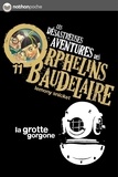 Lemony Snicket - Les désastreuses Aventures des Orphelins Baudelaire Tome 11 : La grotte gorgone.