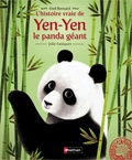 Frédéric Bernard et Julie Faulques - L'histoire vraie de Yen-Yen le panda géant.
