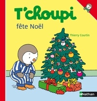 Thierry Courtin et Sophie Courtin - T'choupi fête Noël.