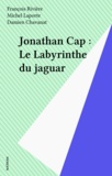Damien Chavanat - Jonathan Cap Tome 5 - Le Labyrinthe du Jaguar.