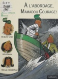 Jean-Loup Craipeau - À l'abordage, Mamadou Courage !.