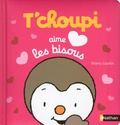 Thierry Courtin - T'choupi aime les bisous.