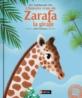 Frédéric Bernard et Julie Faulques - L'histoire vraie de Zarafa la girafe.