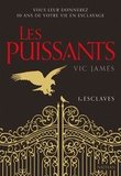 Vic James - Les puissants Tome 1 : Esclaves.