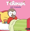 Thierry Courtin - T'choupi est malade.