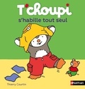 Thierry Courtin - T'choupi s'habille tout seul.