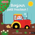 Nathalie Choux - Bonjour petit tracteur !.